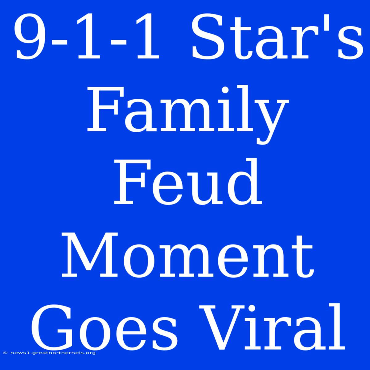 9-1-1 Star's Family Feud Moment Goes Viral