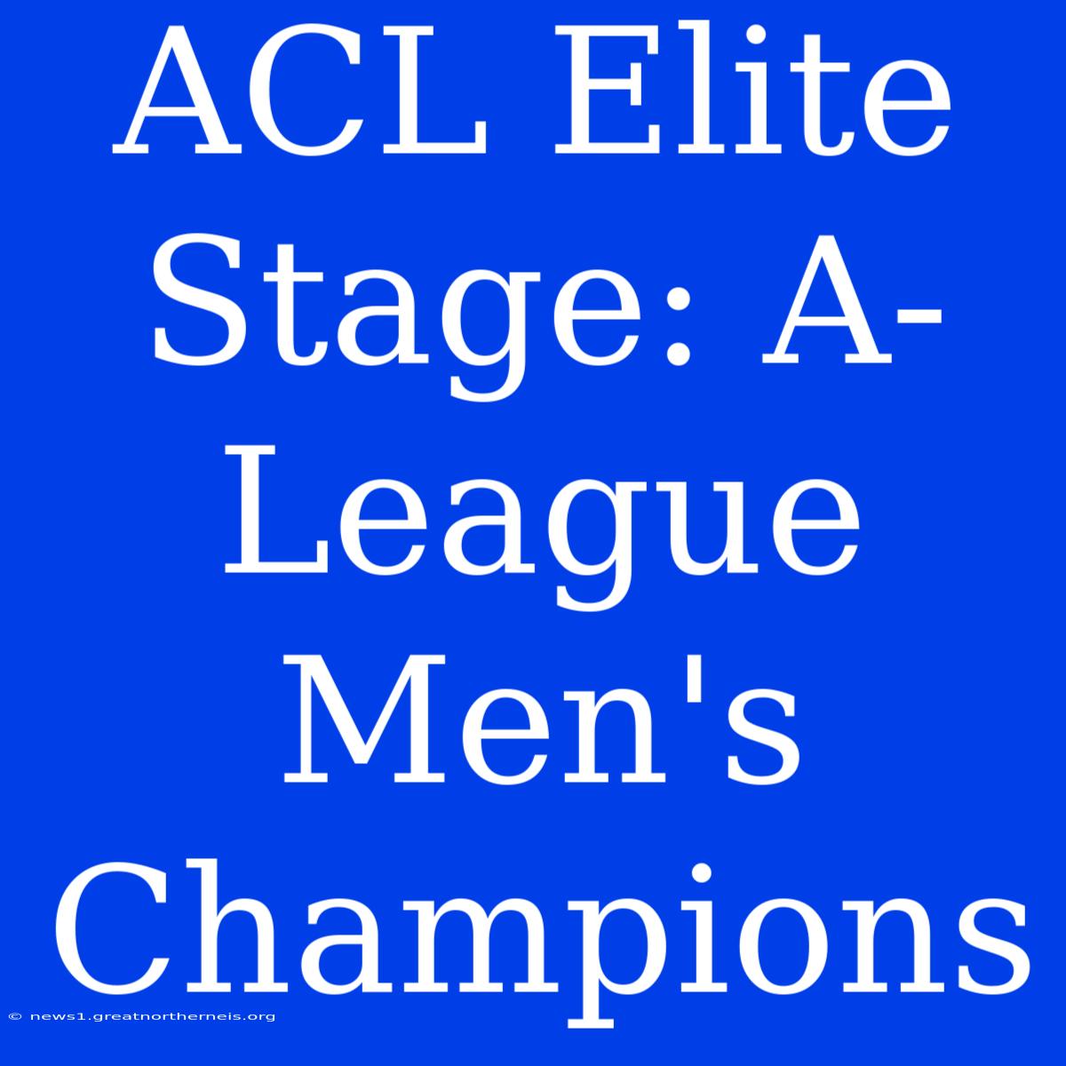 ACL Elite Stage: A-League Men's Champions