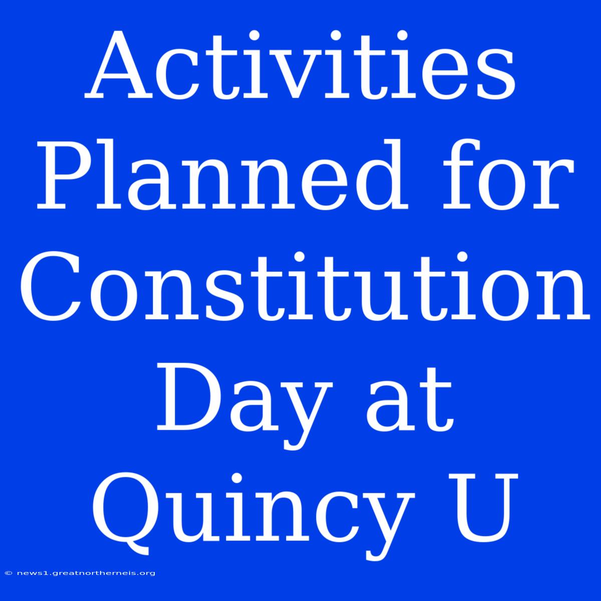 Activities Planned For Constitution Day At Quincy U