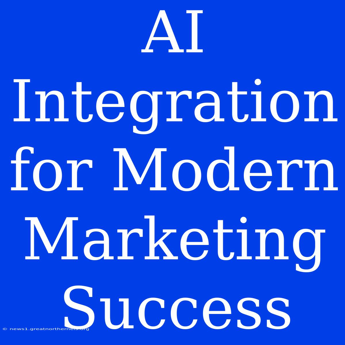 AI Integration For Modern Marketing Success