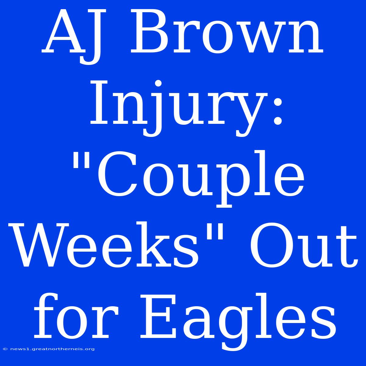 AJ Brown Injury: 