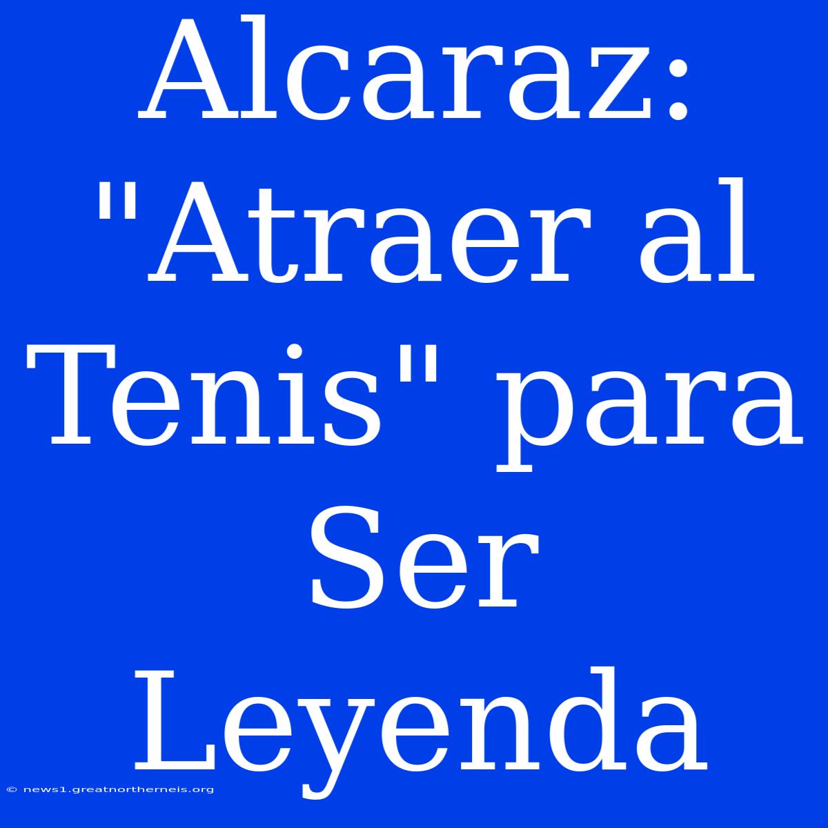 Alcaraz: 