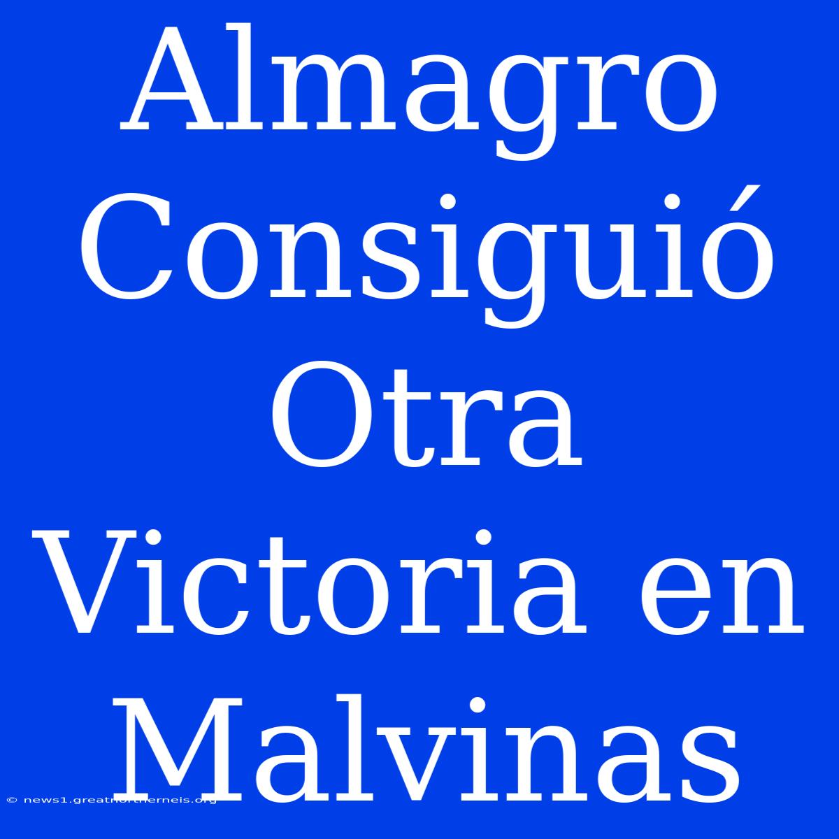 Almagro Consiguió Otra Victoria En Malvinas