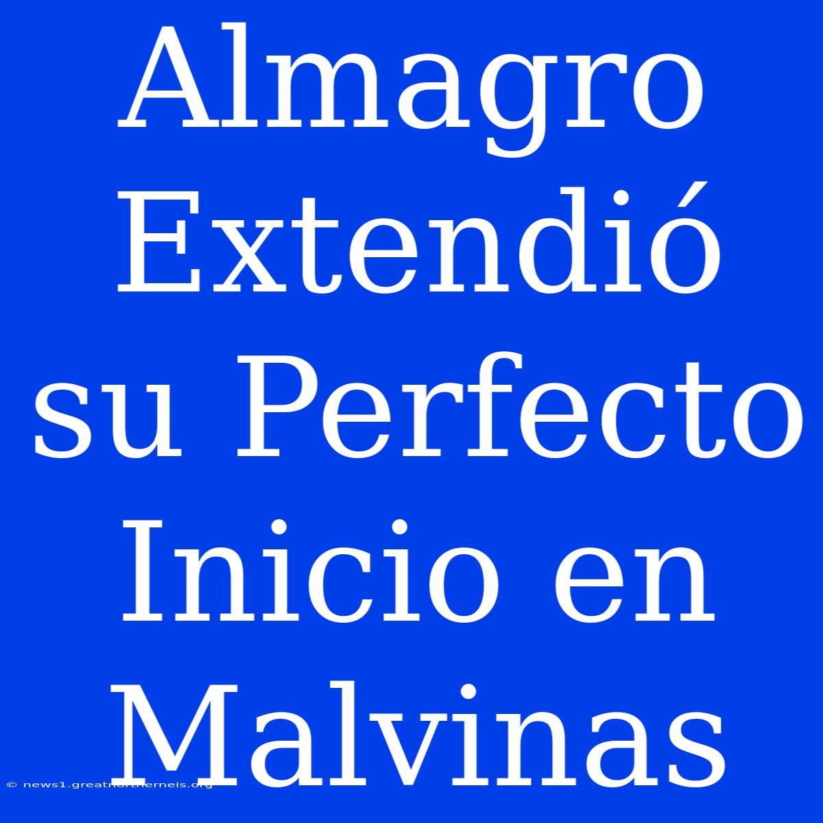 Almagro Extendió Su Perfecto Inicio En Malvinas