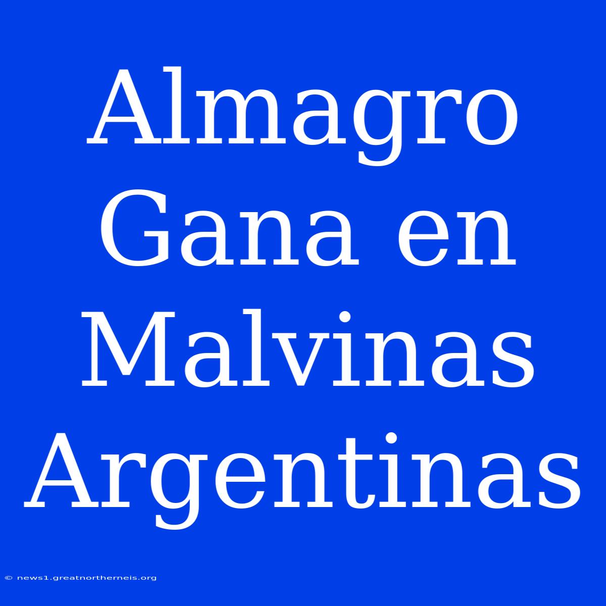 Almagro Gana En Malvinas Argentinas