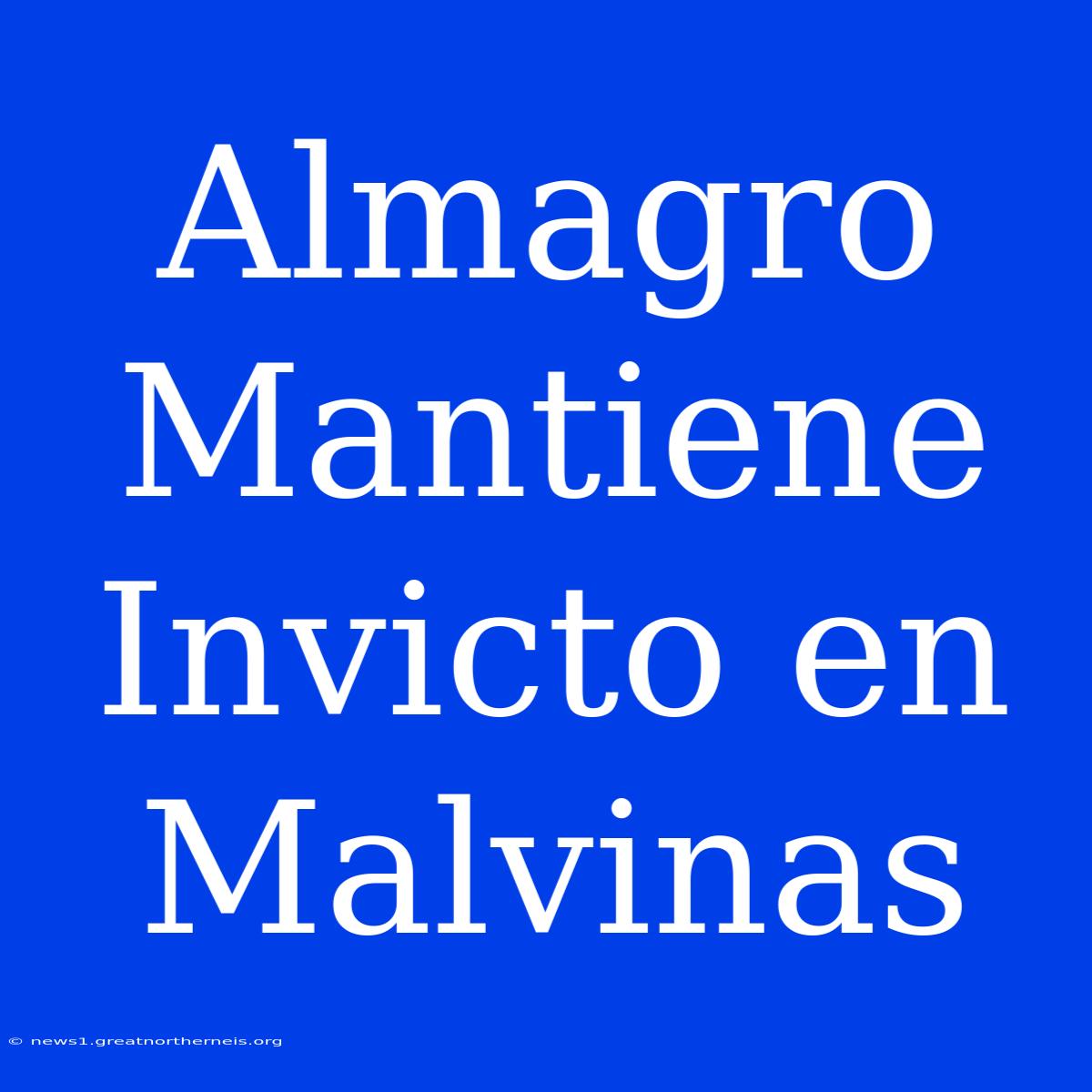 Almagro Mantiene Invicto En Malvinas