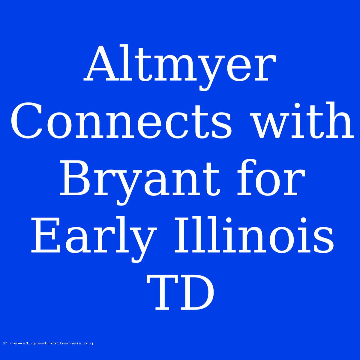 Altmyer Connects With Bryant For Early Illinois TD