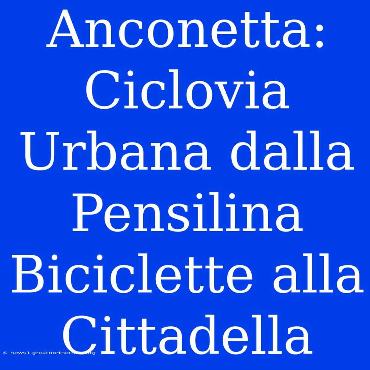 Anconetta: Ciclovia Urbana Dalla Pensilina Biciclette Alla Cittadella