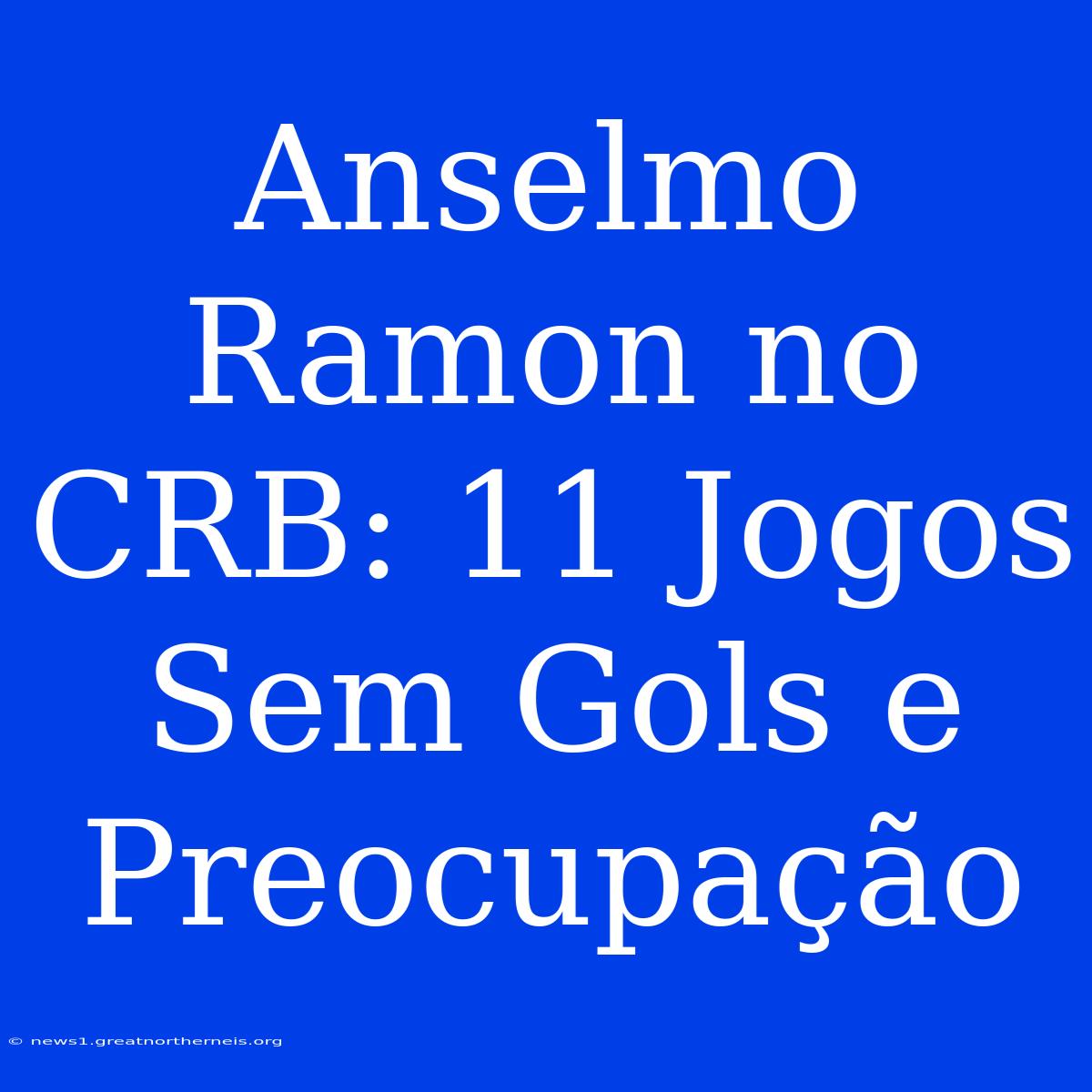 Anselmo Ramon No CRB: 11 Jogos Sem Gols E Preocupação