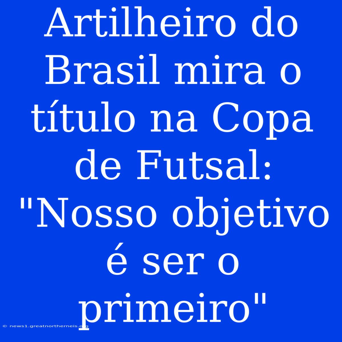 Artilheiro Do Brasil Mira O Título Na Copa De Futsal: 