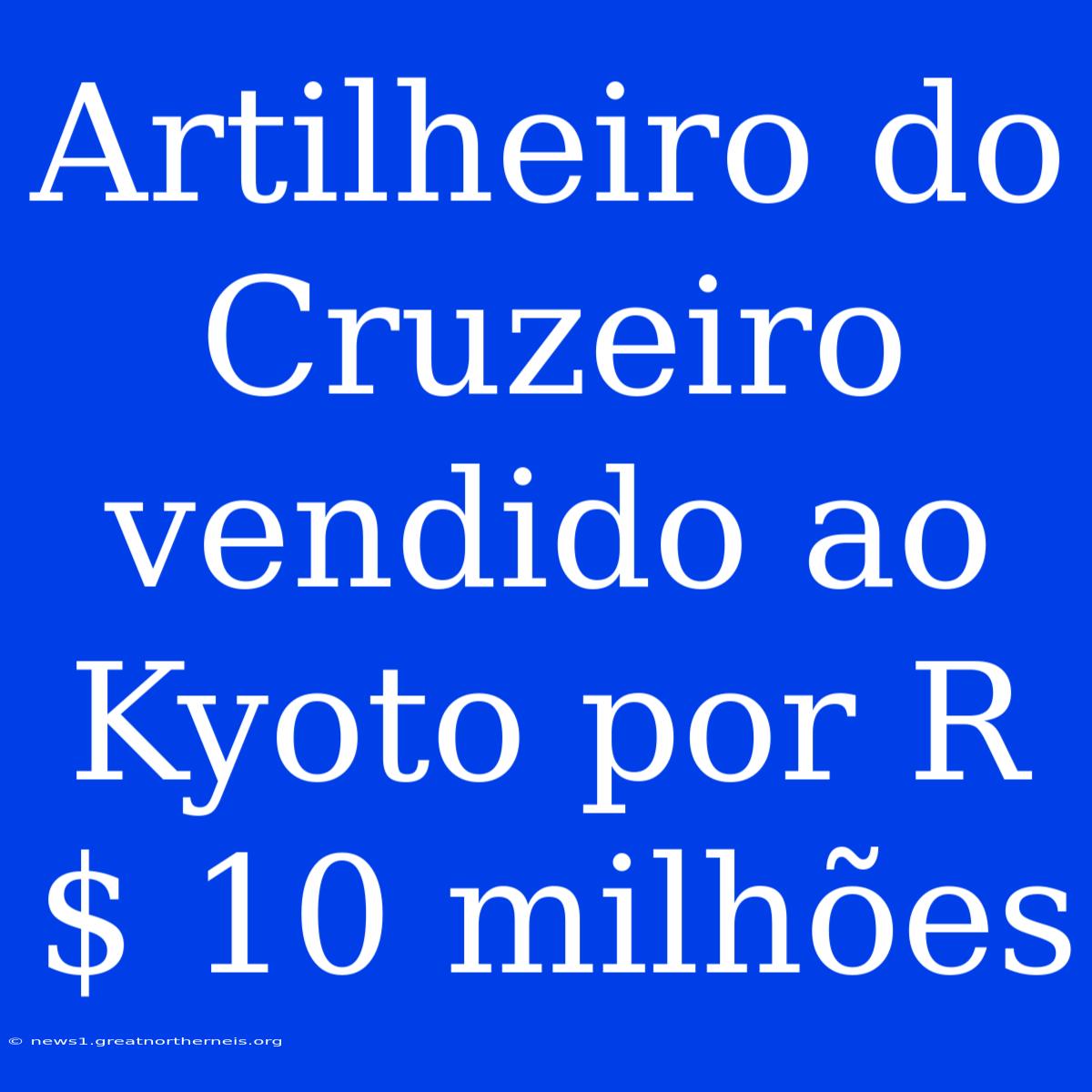 Artilheiro Do Cruzeiro Vendido Ao Kyoto Por R$ 10 Milhões