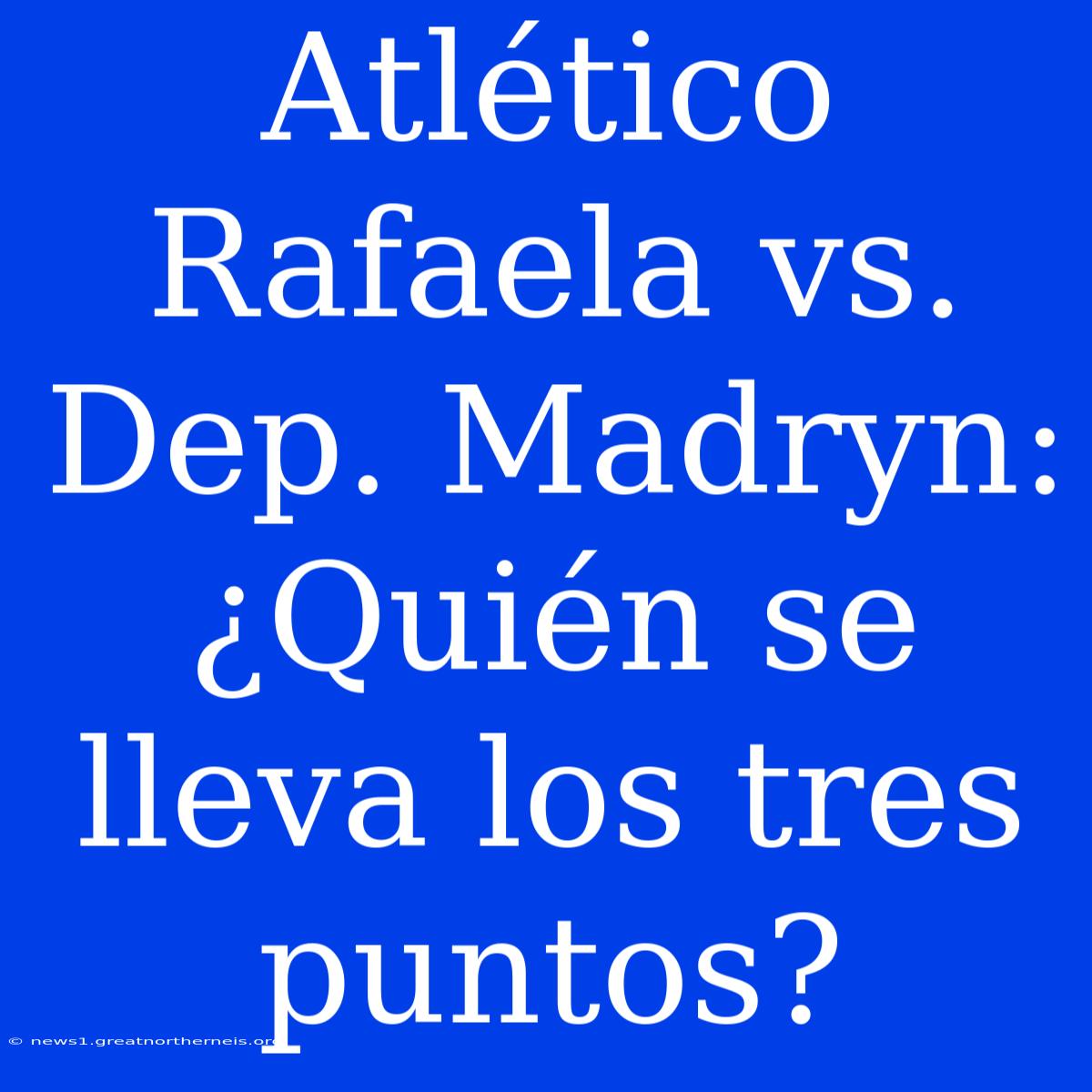 Atlético Rafaela Vs. Dep. Madryn: ¿Quién Se Lleva Los Tres Puntos?