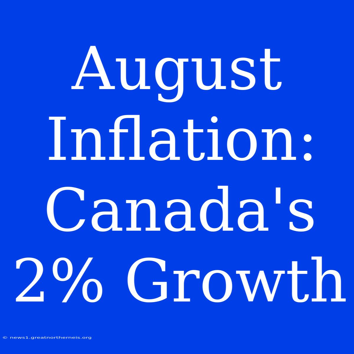 August Inflation: Canada's 2% Growth