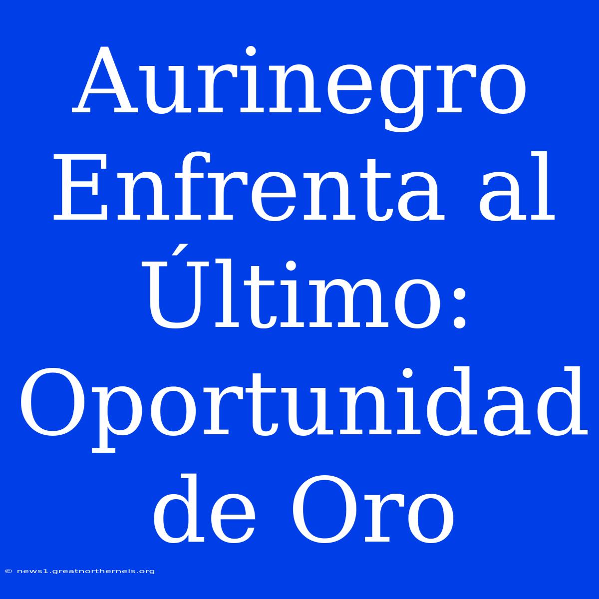 Aurinegro Enfrenta Al Último: Oportunidad De Oro