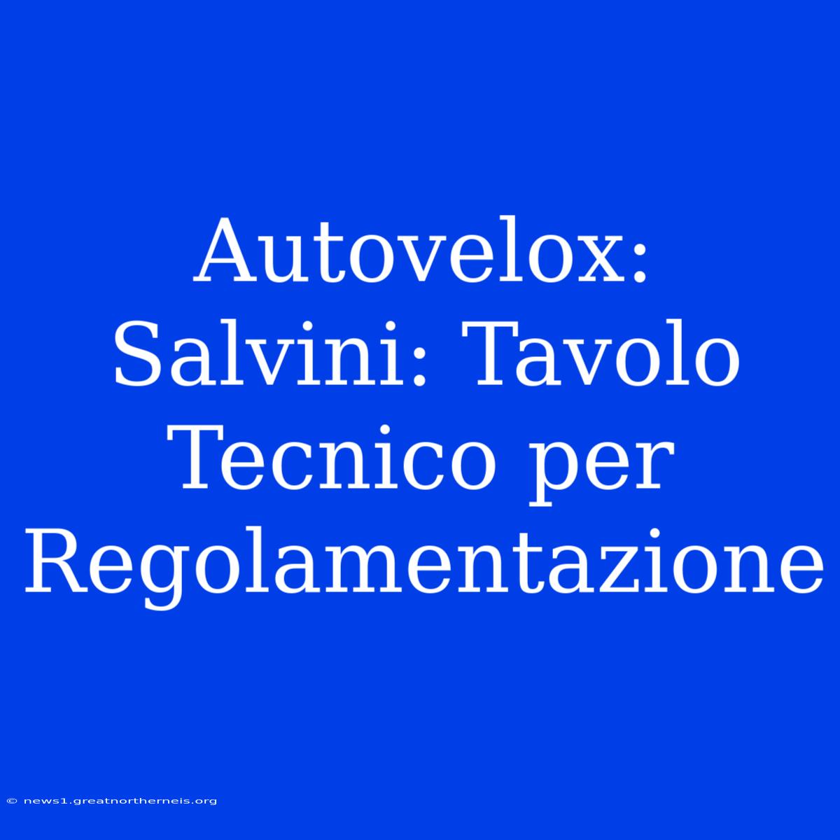 Autovelox: Salvini: Tavolo Tecnico Per Regolamentazione