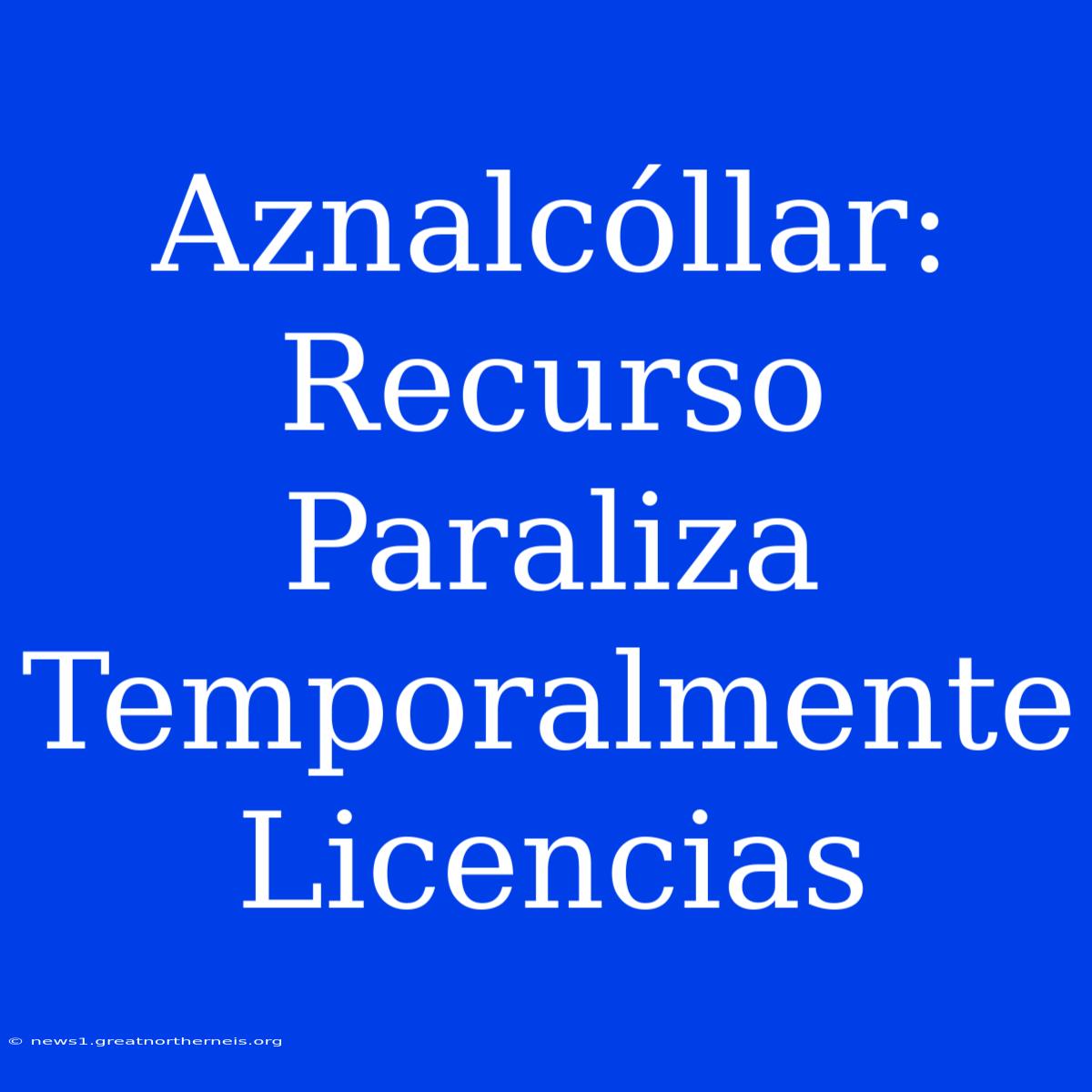 Aznalcóllar: Recurso Paraliza Temporalmente Licencias