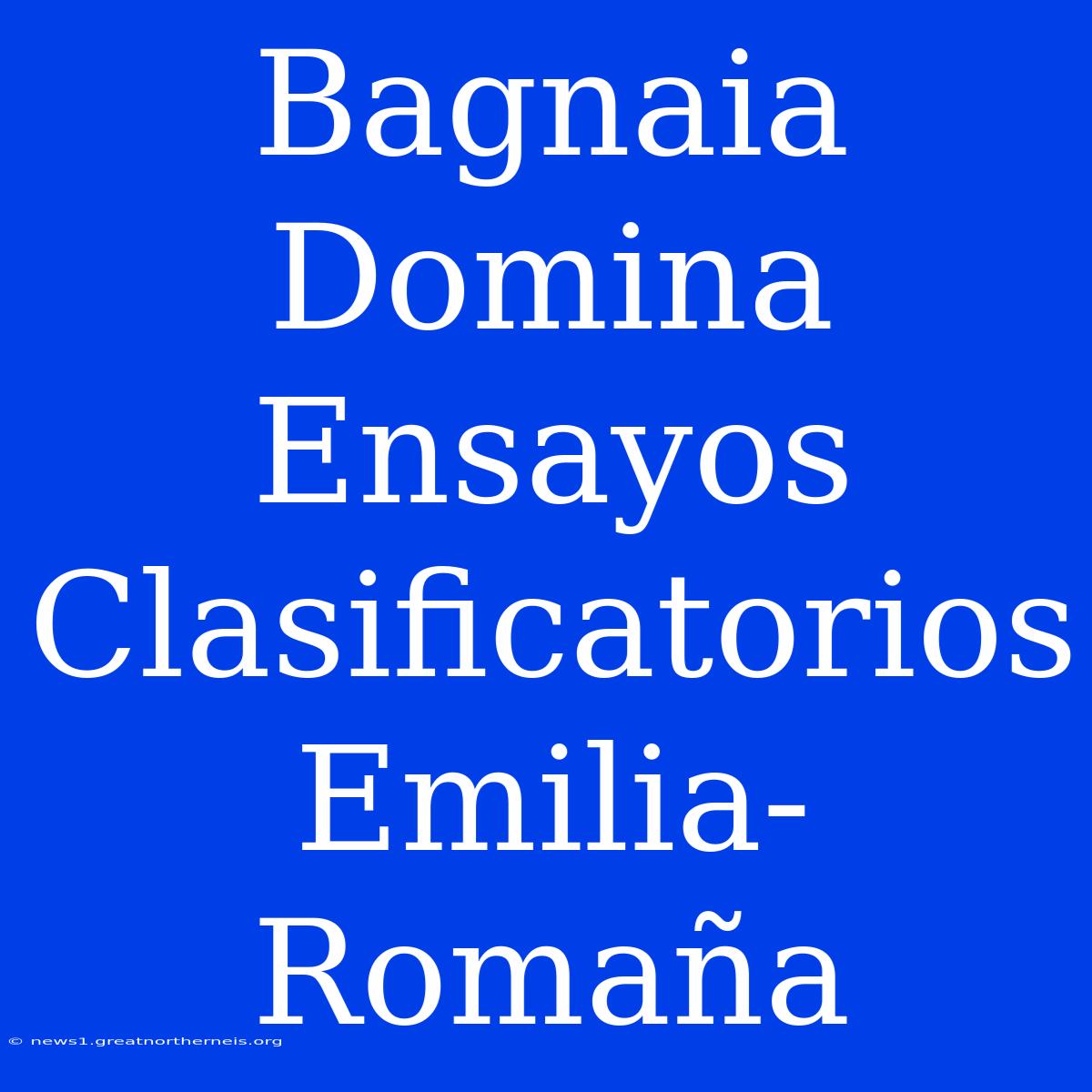 Bagnaia Domina Ensayos Clasificatorios Emilia-Romaña