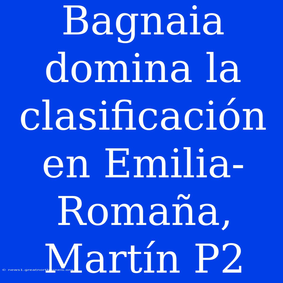 Bagnaia Domina La Clasificación En Emilia-Romaña, Martín P2