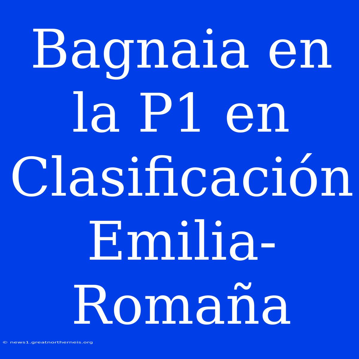 Bagnaia En La P1 En Clasificación Emilia-Romaña