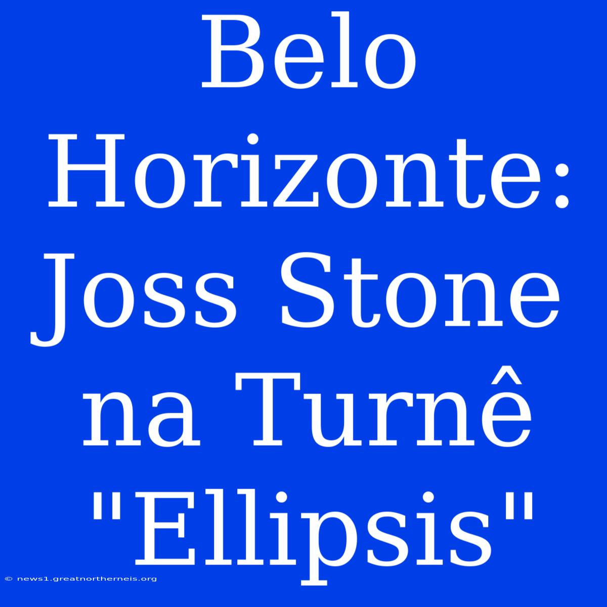 Belo Horizonte: Joss Stone Na Turnê 