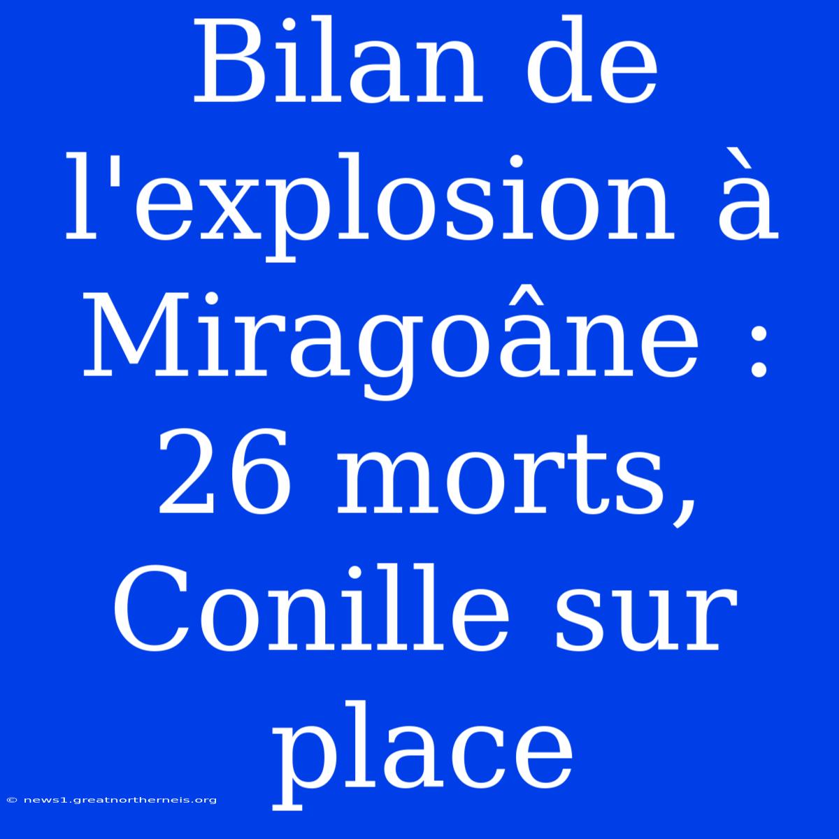 Bilan De L'explosion À Miragoâne : 26 Morts, Conille Sur Place