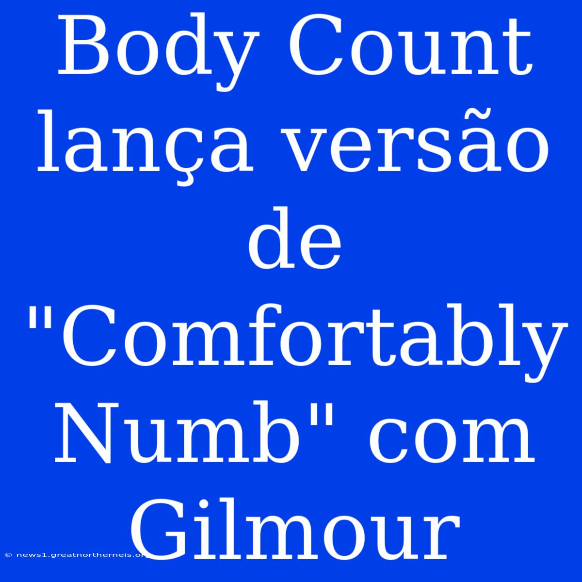 Body Count Lança Versão De 