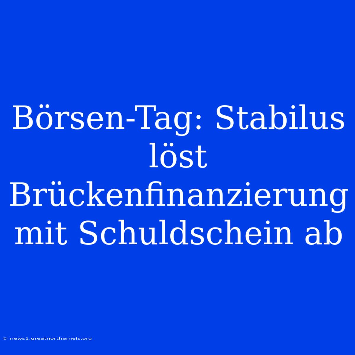 Börsen-Tag: Stabilus Löst Brückenfinanzierung Mit Schuldschein Ab