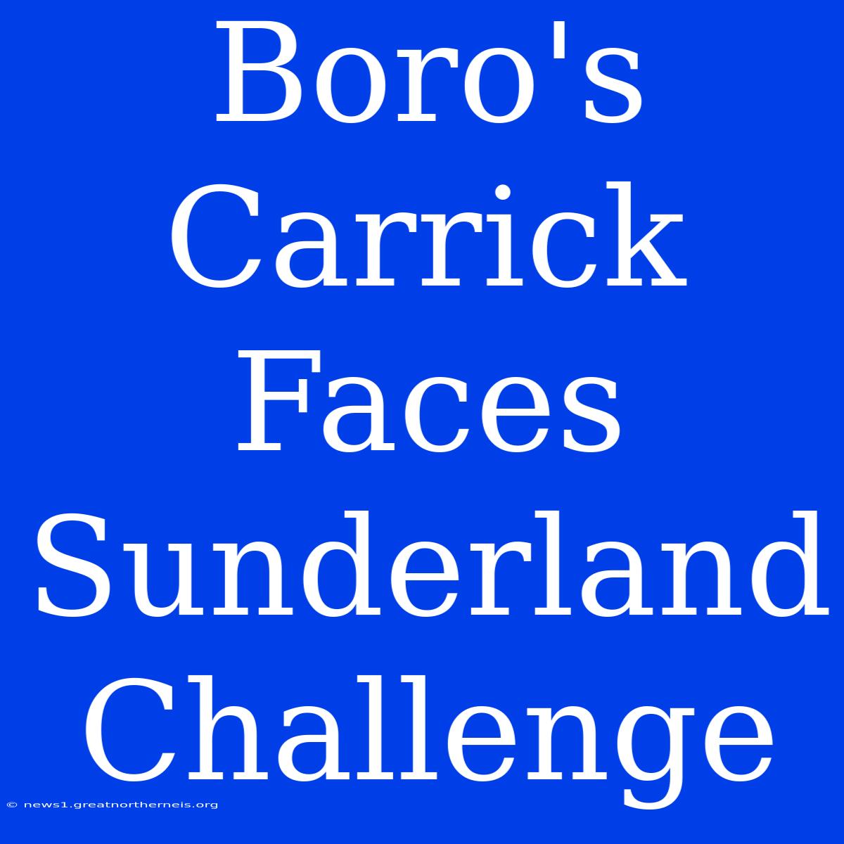 Boro's Carrick Faces Sunderland Challenge