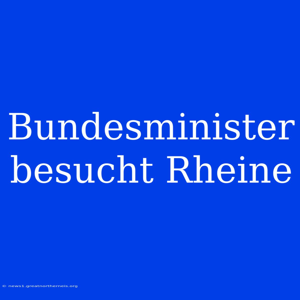 Bundesminister Besucht Rheine