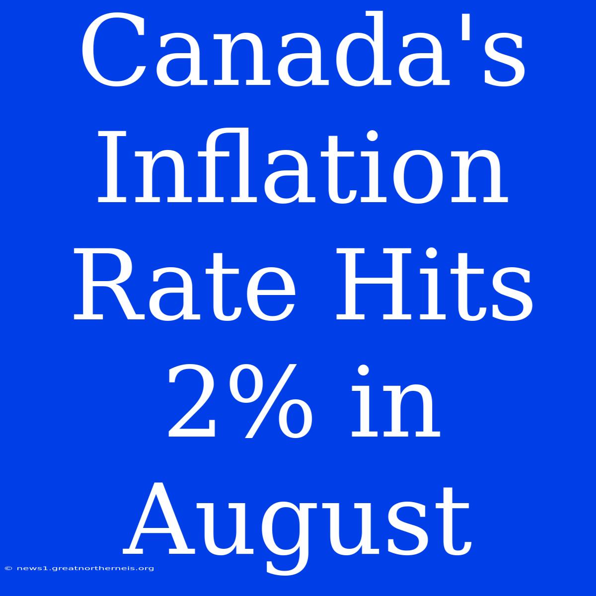 Canada's Inflation Rate Hits 2% In August