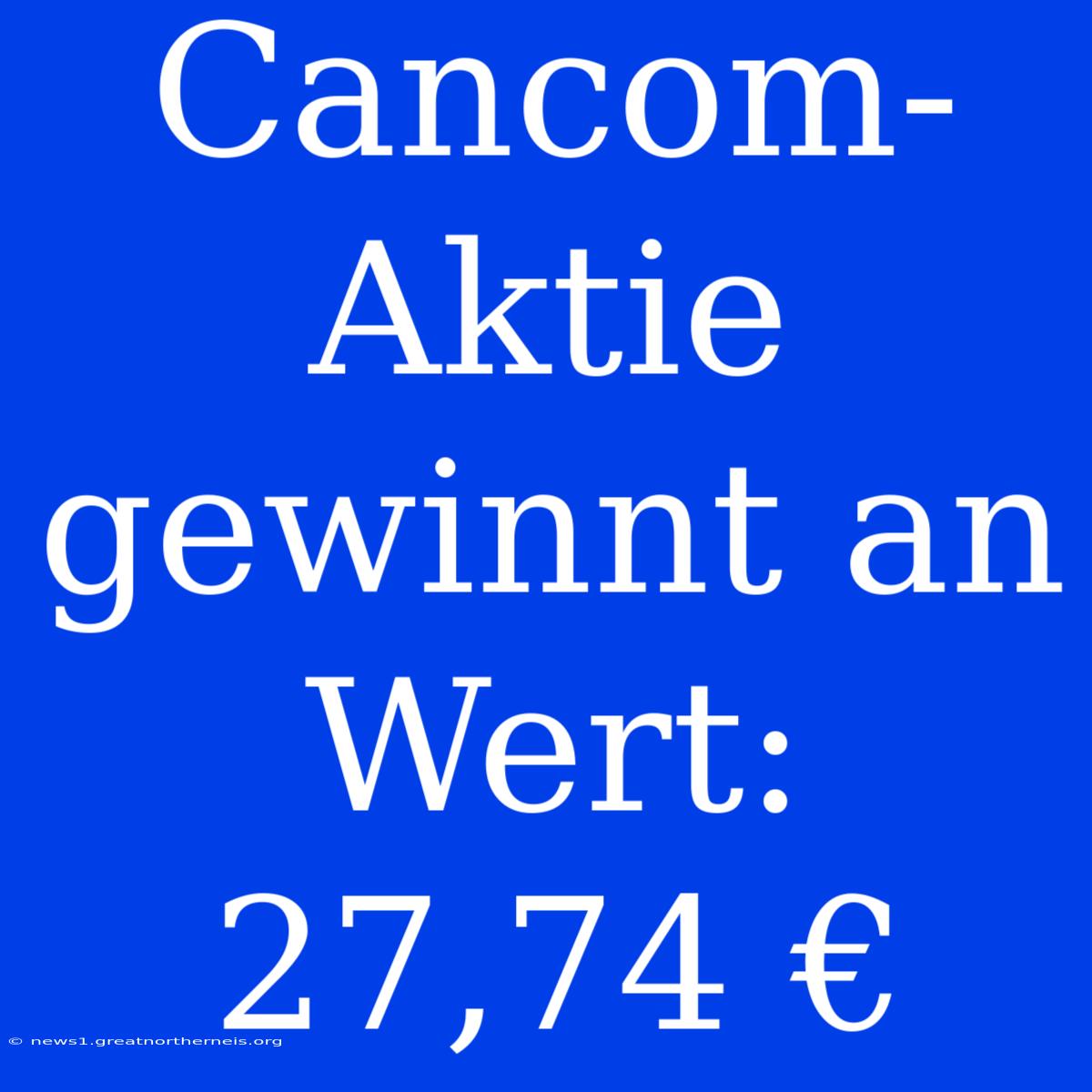 Cancom-Aktie Gewinnt An Wert: 27,74 €