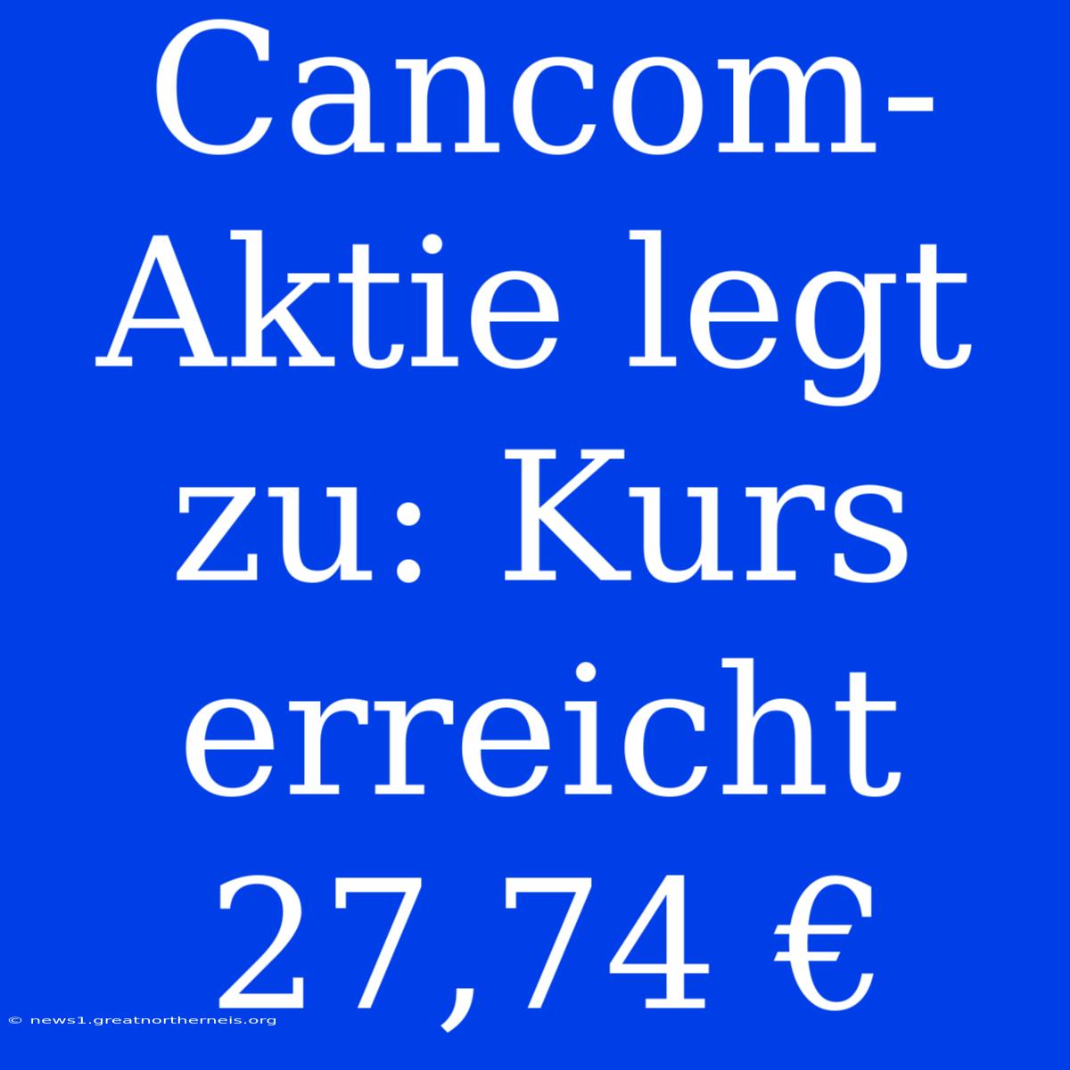 Cancom-Aktie Legt Zu: Kurs Erreicht 27,74 €