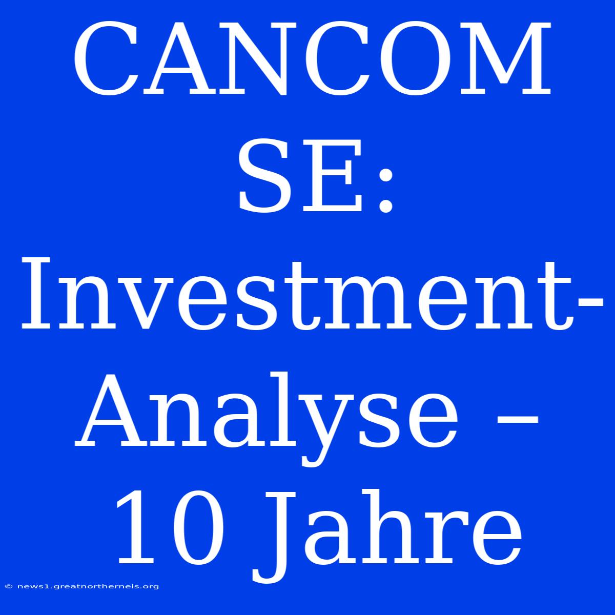 CANCOM SE: Investment-Analyse – 10 Jahre