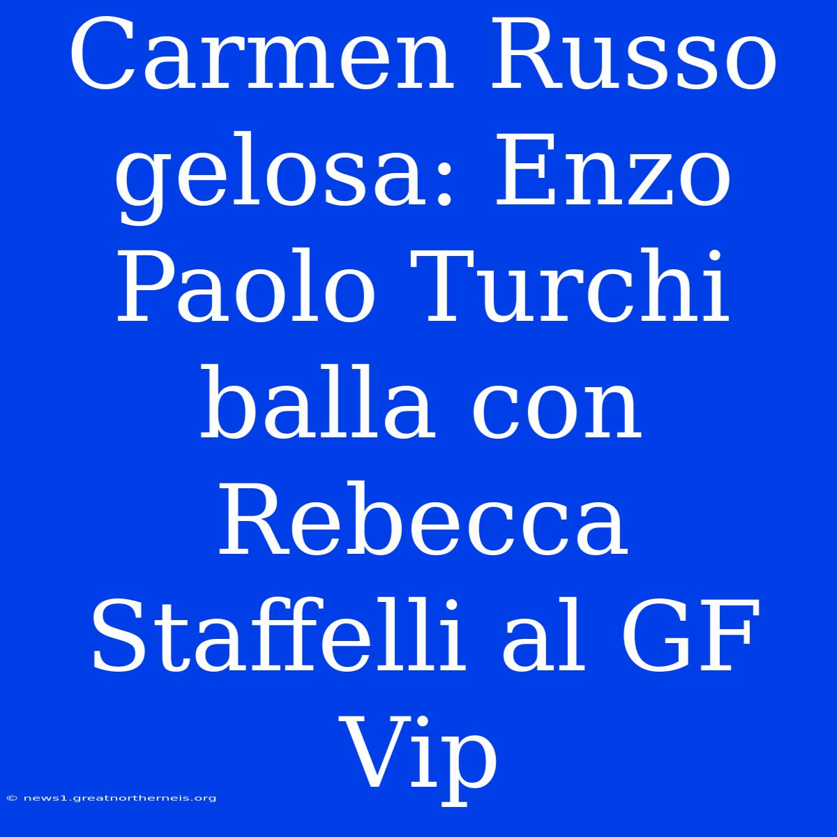 Carmen Russo Gelosa: Enzo Paolo Turchi Balla Con Rebecca Staffelli Al GF Vip