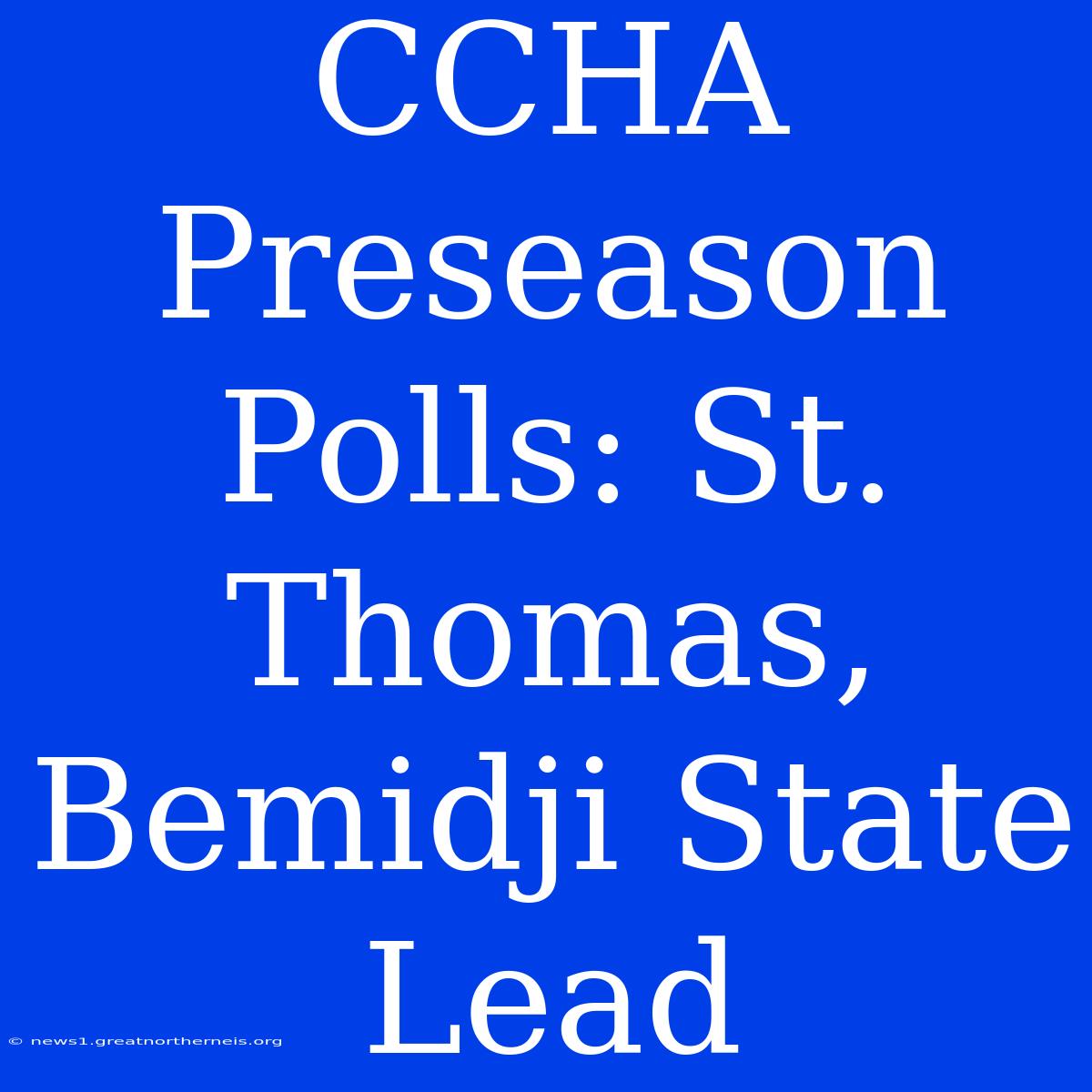 CCHA Preseason Polls: St. Thomas, Bemidji State Lead