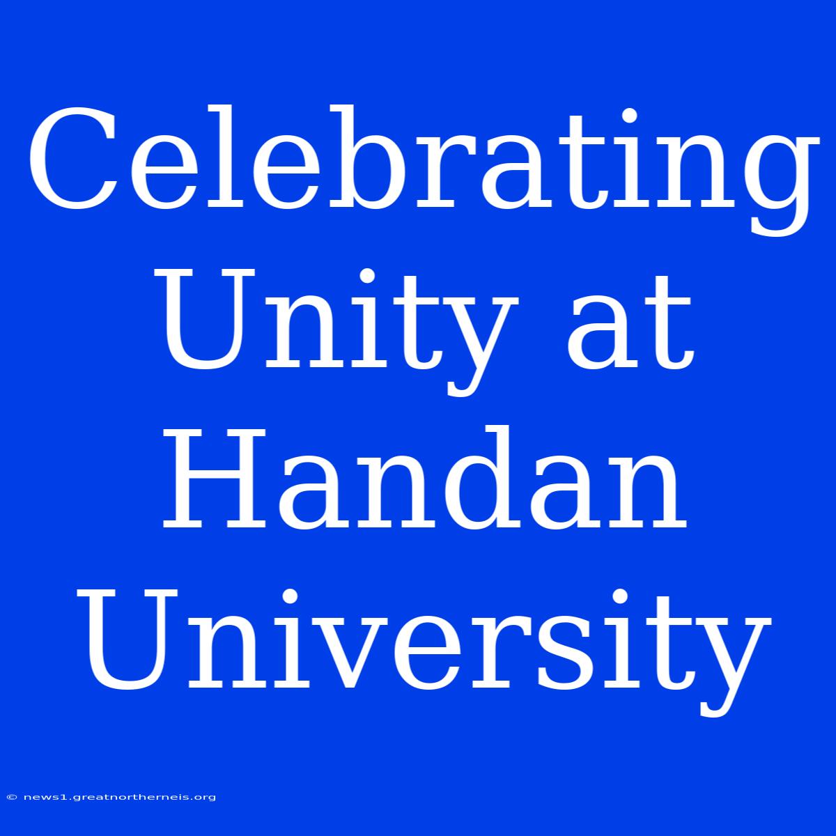 Celebrating Unity At Handan University