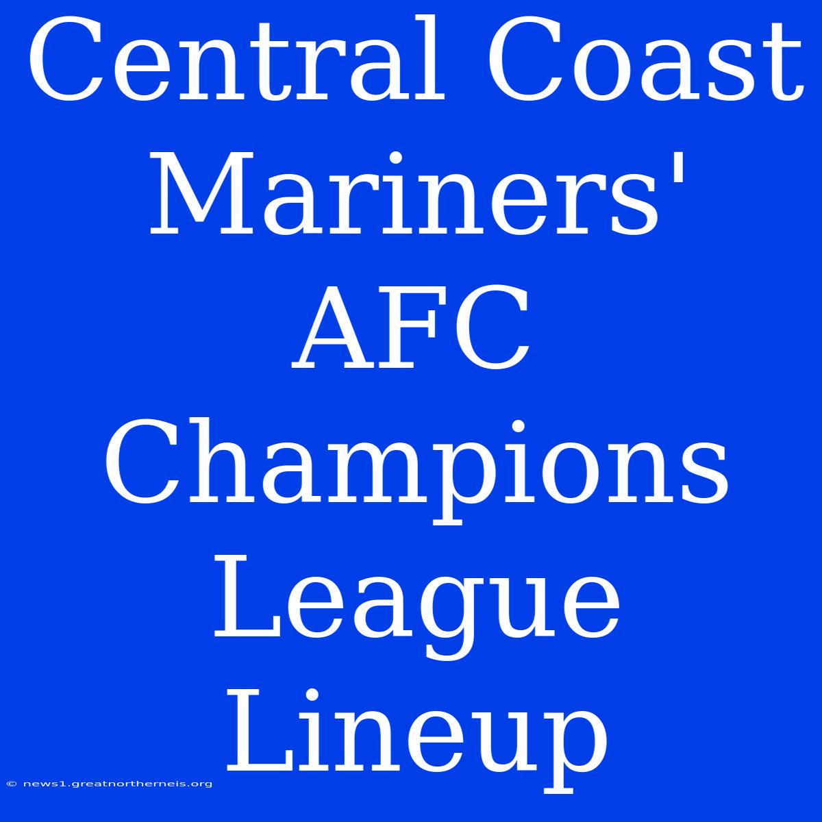 Central Coast Mariners' AFC Champions League Lineup