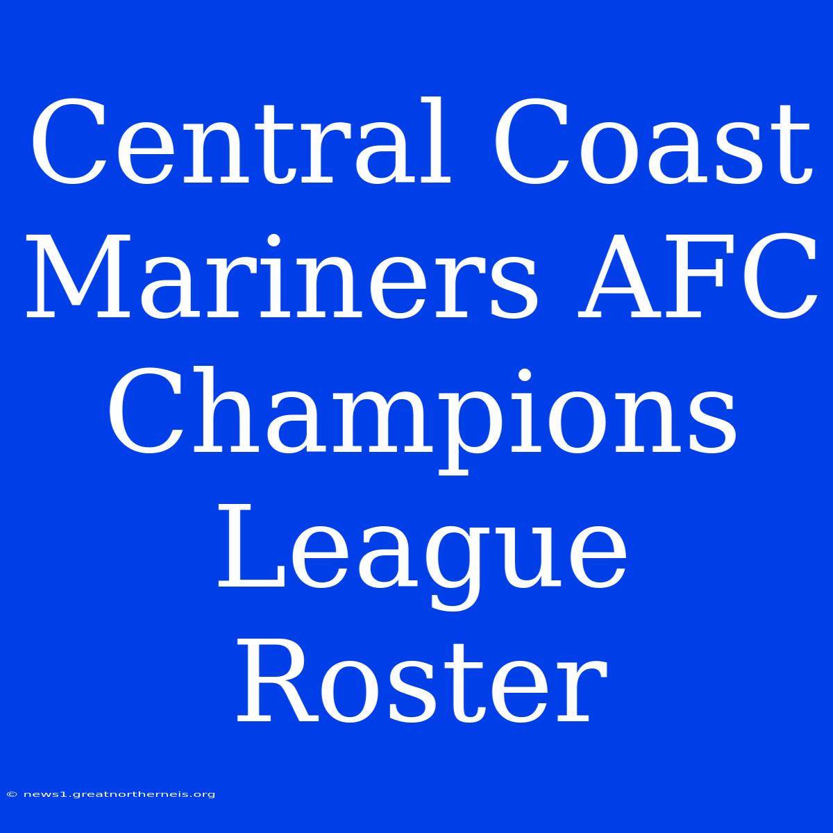 Central Coast Mariners AFC Champions League Roster