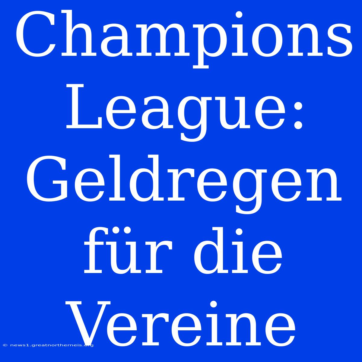 Champions League: Geldregen Für Die Vereine