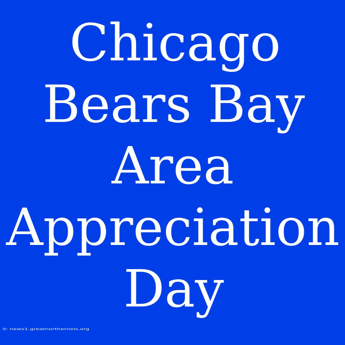 Chicago Bears Bay Area Appreciation Day