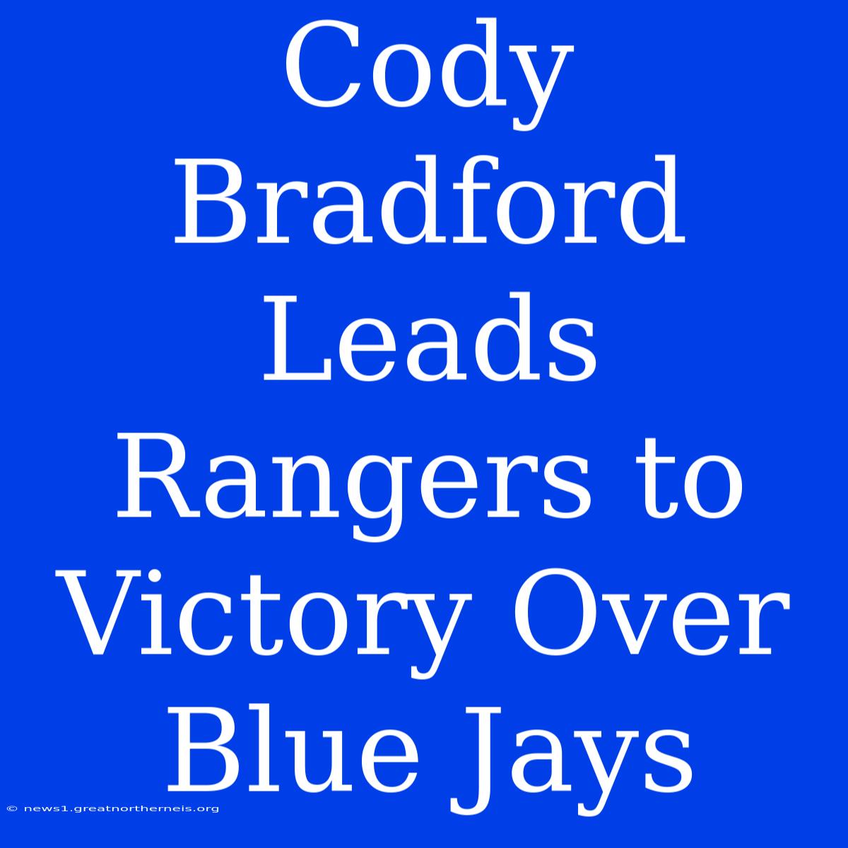 Cody Bradford Leads Rangers To Victory Over Blue Jays