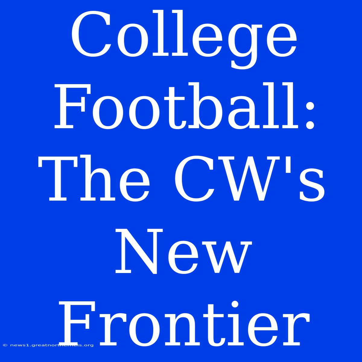 College Football: The CW's New Frontier