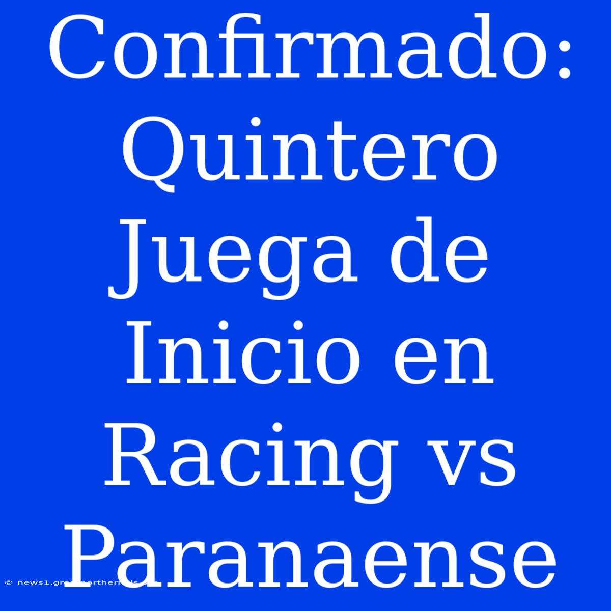 Confirmado: Quintero Juega De Inicio En Racing Vs Paranaense