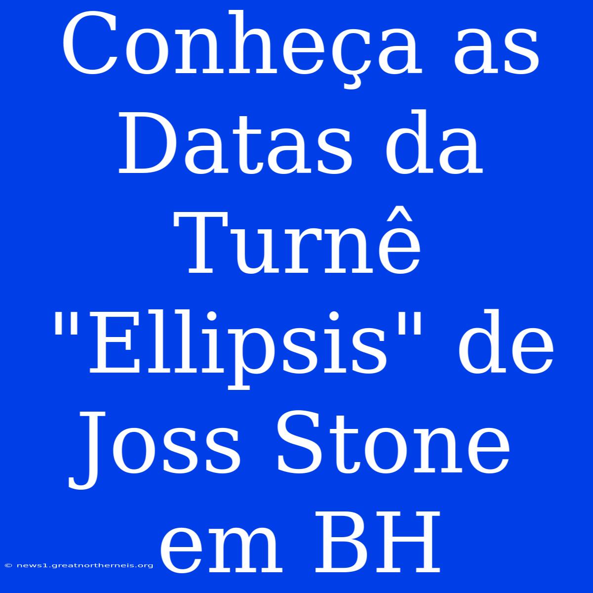 Conheça As Datas Da Turnê 