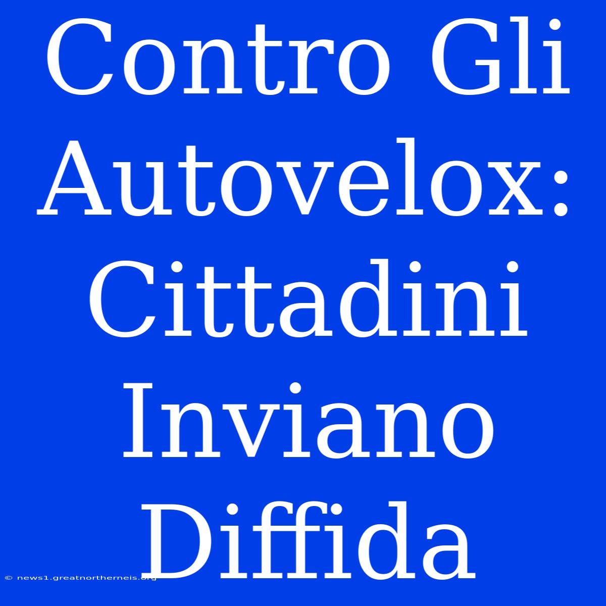 Contro Gli Autovelox: Cittadini Inviano Diffida