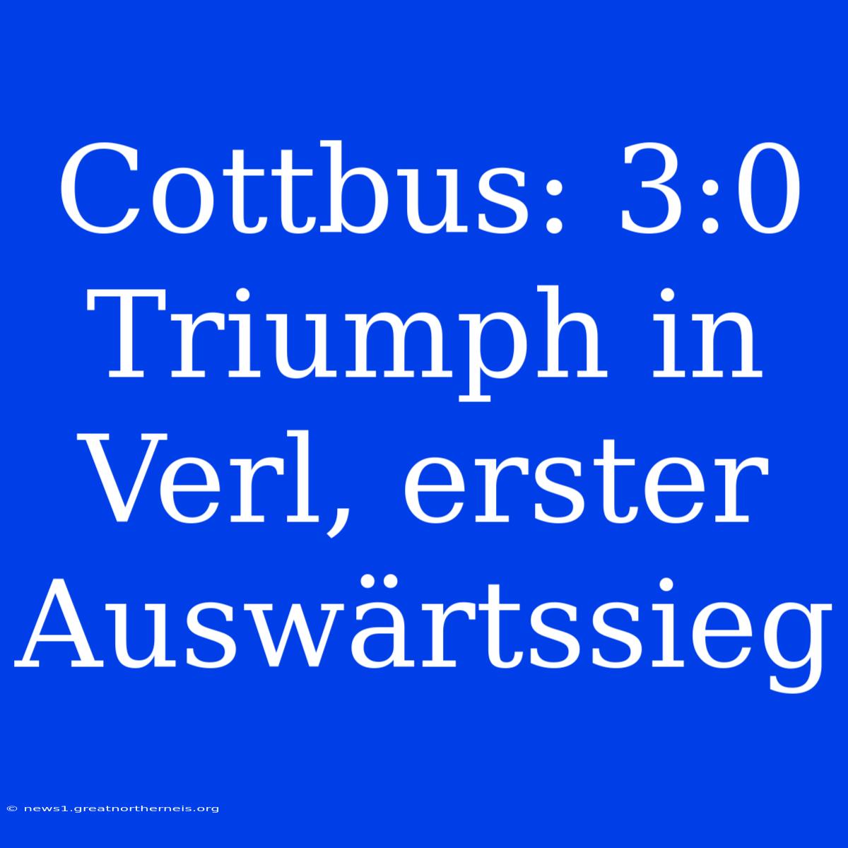 Cottbus: 3:0 Triumph In Verl, Erster Auswärtssieg