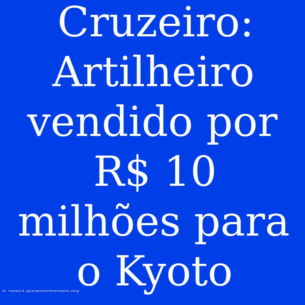 Cruzeiro: Artilheiro Vendido Por R$ 10 Milhões Para O Kyoto