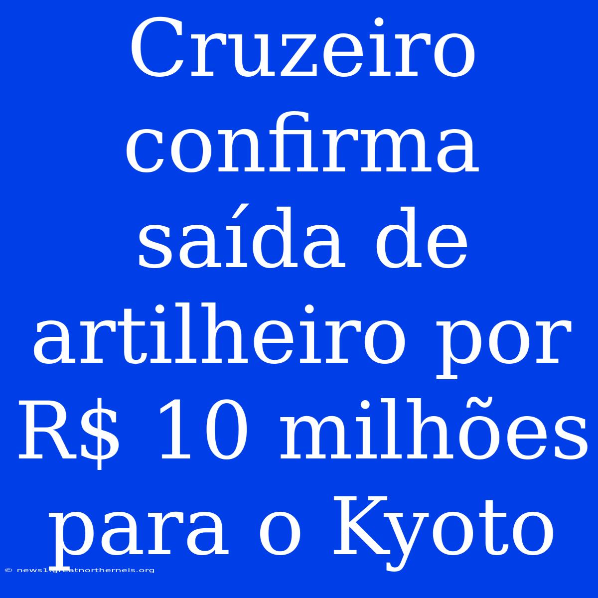 Cruzeiro Confirma Saída De Artilheiro Por R$ 10 Milhões Para O Kyoto