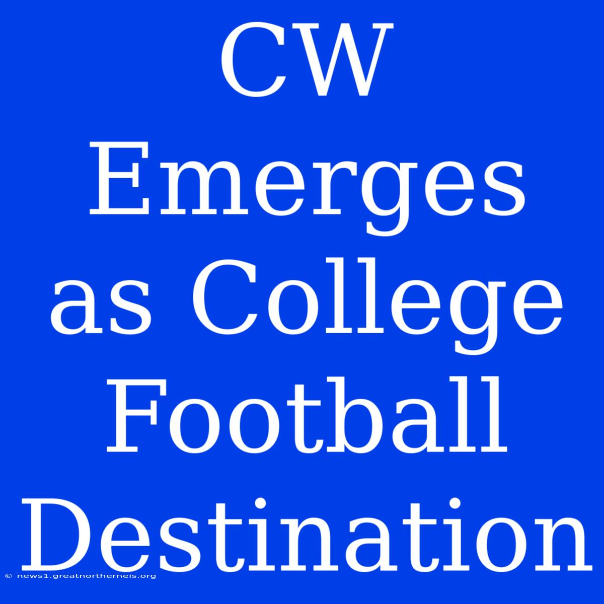 CW Emerges As College Football Destination