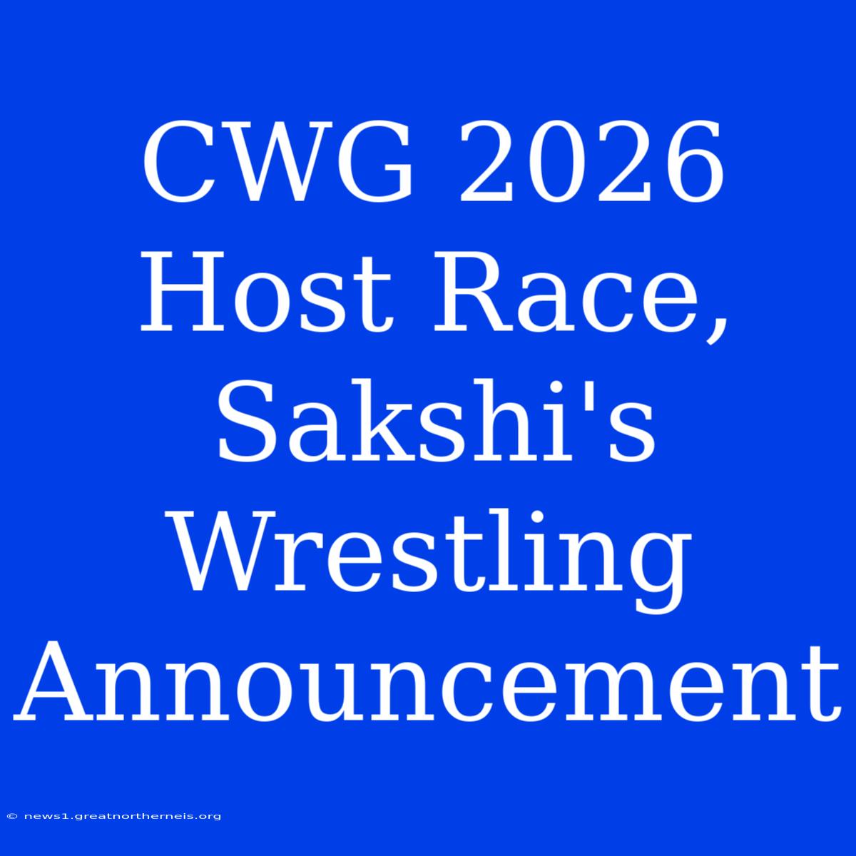 CWG 2026 Host Race, Sakshi's Wrestling Announcement